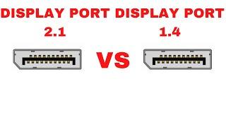 DisplayPort 2.1 vs 1.4