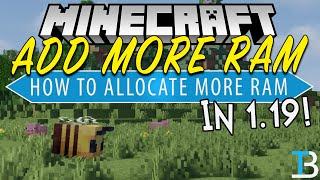 How To Allocate More RAM to Minecraft 1.19 (Add More RAM to Minecraft 1.19!)