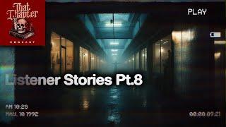 Your HORRIFYING Listener Stories, Pt.8 | That Chapter Podcast