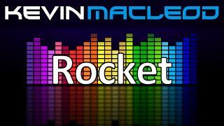 Kevin MacLeod: Rocket