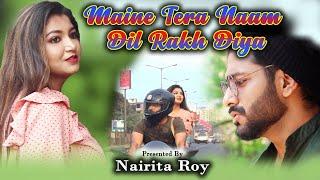 Maine Tera Naam Dil Rakh Diya (Cover) | Nairita Roy | Shreya Ghosha l Ft. Subha | Cute Love Story