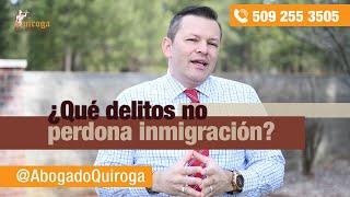 ¿Qué delitos no perdona inmigración?