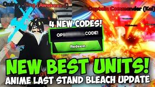 [4 New OP Codes] Showcasing the BEST New Units in the New Bleach Update! Anime Last Stand