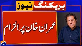 Accusation on Imran Khan | Breaking News