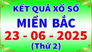 Xổ số miền bắc hôm nay thứ 2 ngày 23/6/2025 - KQXS Hà Nội - XS Miền Bắc - XSMB - KQXSMB - XSHN