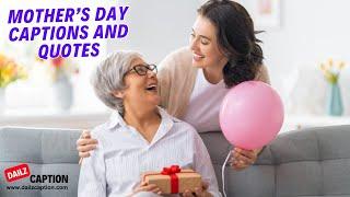 Happy Mother’s Day 2024 | Best Mother’s Day Wishes, Captions & Quotes  #captionideas #instagramquote