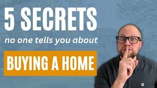 5 Secrets No One Tells You About Buying a Home