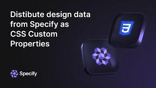 How to distribute design tokens from Specify as CSS Custom Properties
