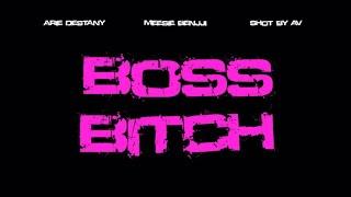 ArieDestany X Bo$$ Bitch ft Meesie Benji