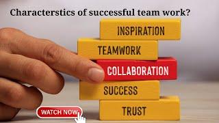 What is team work?| What are the characteristics of successful teamwork?#teamwork #management #goal