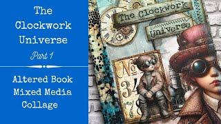 The Clockwork Universe - part 1 | Altered Book | Collage | Mixed Media