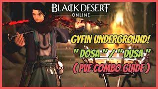 BDO DOSA / DUSA Gyfin Underground PVE Combo Guide Succession