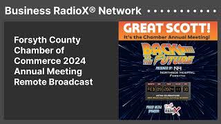 Forsyth County Chamber of Commerce 2024 Annual Meeting Remote Broadcast | Business RadioX® Network