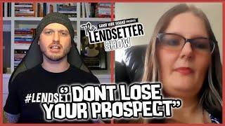 Don’t Lose Your Mortgage Prospect: Essentials of Building Rapport | The Lendsetter Show