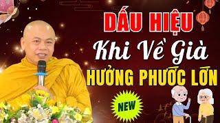 Những Dấu Hiệu Cho Thấy Khi Về Già Sẽ Hưởng Nhiều PHƯỚC ĐỨC | Thầy Thích Minh Đạo - Tu Viện Minh Đạo