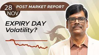 EXPIRY DAY Volatility? Post Market Report 28-Nov-24