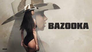 INNA - Bazooka