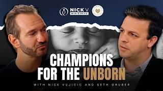 Champions for the Unborn with Seth Gruber and Nick Vujicic