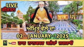 Live NANAKSAR || ਅੰਮ੍ਰਿਤ ਵੇਲਾ ਕੀਰਤਨ 02-JANUARY- 2025 II Nanaksar Kaleran { Jagraon }