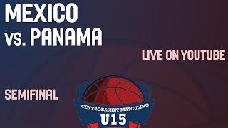 Mexico vs. Panama - Semifinal 2 - 2014 Centrobasket U15