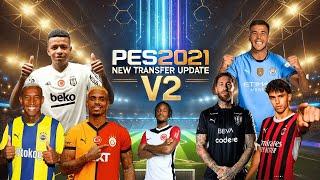 EFootball PES 2021 | T99 PATCH V7.0 | GÜNCEL ARA TRANSFER YAMASI V2 | 2024/25 SEASON