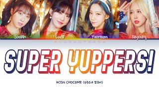 WJSN CHOCOME 우주소녀 쪼꼬미 " Super Yuppers! (슈퍼 그럼요) " Lyrics (ColorCoded/ENG/HAN/ROM/가사)