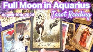 ARRIVING AT THE APPOINTED TIME!   FULL MOON IN AQUARIUS TAROT READING  AUGUST 19th, 2024