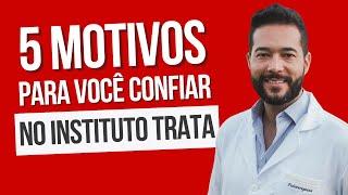 5 Motivos para você confiar no Instituto Trata