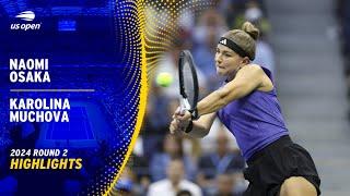 Naomi Osaka vs. Karolina Muchova Highlights | 2024 US Open Round 2