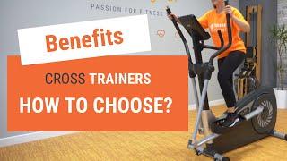 What are the benefits of the CROSS TRAINERS and how to choose the right one? 