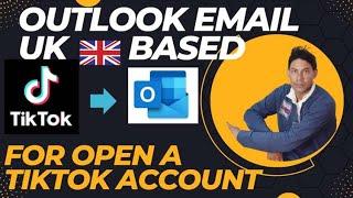 How to create UK based Outlook account for UK based TikTok account fro Tiktok Monetized