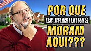 POR QUE TANTOS BRASILEIROS MORAM AQUI???