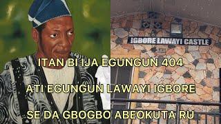 ITAN BI IJA EGUNGUN LAWAYI IGBORE ATI EGUNGUN 404 SE DA GBOGBO ABẸOKUTA RU- ỌMỌ EGUNGUN LAWAYI