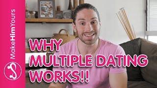 Why Multiple Dating Works!