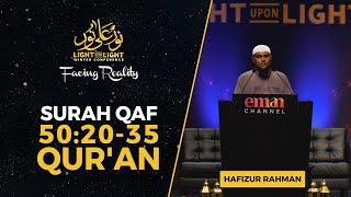 Surah Qaf 50:20-35 | Qur'an Recitation by Hafizur Rahman | Light Upon Light 2022 Facing Reality