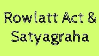 Rowlatt Act & Satyagraha | Indian Independence Movement | Things to Know |