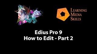 Edius Pro 9: How to Edit Part 2