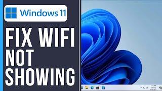 How to Fix Wifi Not Showing Up on Windows 11 (Solution)