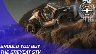 Star Citizen: Should you buy the Greycat STV?