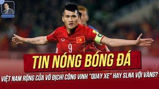 Tin nóng 12/11: Việt Nam rộng cửa vô địch AFF Cup 2024! Công Vinh "quay xe" hay SLNA vội vàng?