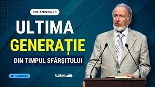 Florin Lăiu - Ultima generație și timpul sfârșitului - predici creștine