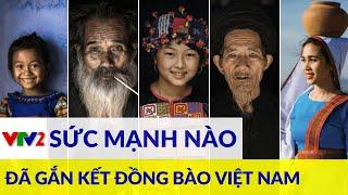 Tinh thần đại đoàn kết của dân tộc Việt Nam - tiếp bước vinh quang từ thế hệ trước |VTV2