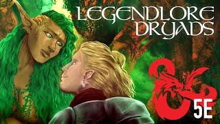 Legendlore: Dryads | D&D 5E Creature Breakdown