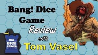 Bang! Dice Game Review - with Tom Vasel