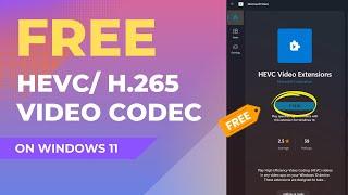 Install/ Activate FREE HEVC/ h.265 Codec in Windows 11