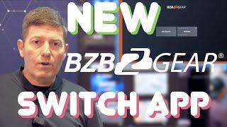 New BZBGEAR Switch Control App Simplifies Video Distribution & AVoIP - InfoComm 2023