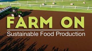 Farm On: Sustainable Food Production