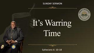 It’s Warring TIme - Bishop Daryl Gilbert Sr.