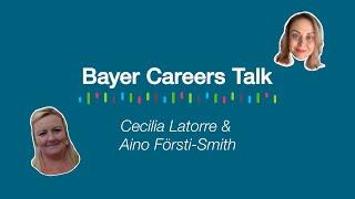 Bayer Careers Talk: Aino Försti-Smith & Cecilia Latorre