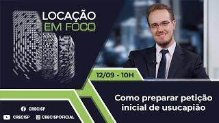 Como preparar petição inicial de usucapião - Locação em Foco 111